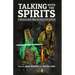 Talking with the Spirits: Ethnographies from Between the Worlds