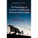 The Psychology of Violence in Adolescent Romantic Relationships