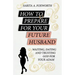 How to Prepare for Your Future Husband: Waiting, Dating and Trusting God for Your Adam
