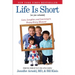 Life Is Short (No Pun Intended): Love, Laughter, and Learning to Enjoy Every Moment