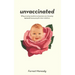 Unvaccinated: Why growing numbers of parents are choosing natural immunity for their children