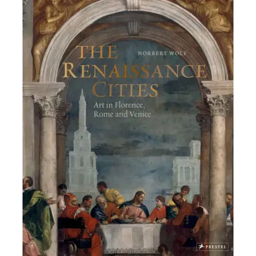 The Renaissance Cities: Art in Florence, Rome and Venice