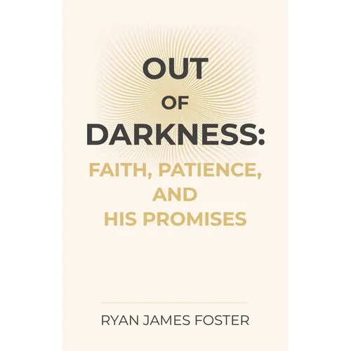 Out of Darkness: Faith, Patience, and His Promises