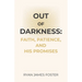 Out of Darkness: Faith, Patience, and His Promises