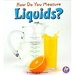 How Do You Measure Liquids?
