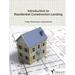 Introduction to Residential Construction Lending