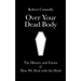Over Your Dead Body: the history and future of how we deal with the dead