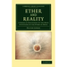 Ether and Reality: A Series of Discourses on the Many Functions of the Ether of Space