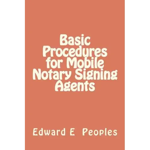 Basic Procedures for Mobile Notary Signing Agents