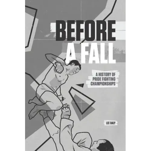 Before A Fall: A History of PRIDE Fighting Championships