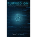 Turned On: Tuning In, In a Tuned-Out World