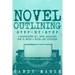 Novel Outlining: Step-by-Step - 2 Manuscripts in 1 Book - Essential Novel Outline, Novel Chapter Planning and Fiction Book Outlining Tr