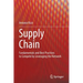 Supply Chain: Fundamentals and Best Practices to Compete by Leveraging the Network