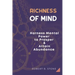 Richness of Mind: Harness Mental Power To Prosper and Attain Abundance