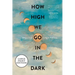 How High We Go in the Dark