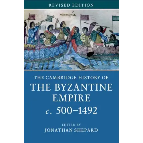 The Cambridge History of the Byzantine Empire C.500-1492