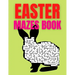 Easter Mazes Book: Ages 4-8 Activity Book for Kids ages 4-6 & 6-8 Perfect for Developing Critical Thinking and Problem Solving Skills Puz