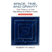 Space, Time, and Gravity: The Theory of the Big Bang and Black Holes