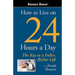 How to Live on 24 Hours a Day