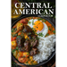 Central American Cookbook: A Journey Through 50 Authentic Recipes From Costa Rica, El Salvador, Guatemala, Panama, And More