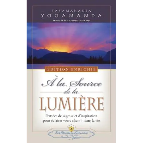 A la Source de la Lumiere Edition Enrichie (Where There Is Light - New Expanded Edition)