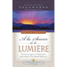 A la Source de la Lumiere Edition Enrichie (Where There Is Light - New Expanded Edition)