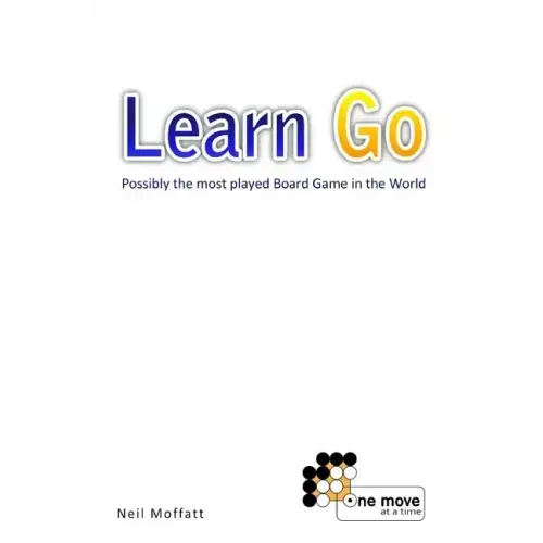 Learn Go: Possibly the most played board game in the World