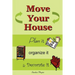 Move Your House: Plan it, Organize it & Decorate it