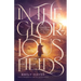 In the Glorious Fields