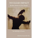 Nuclear Impact: Broken Atoms in Our Hands