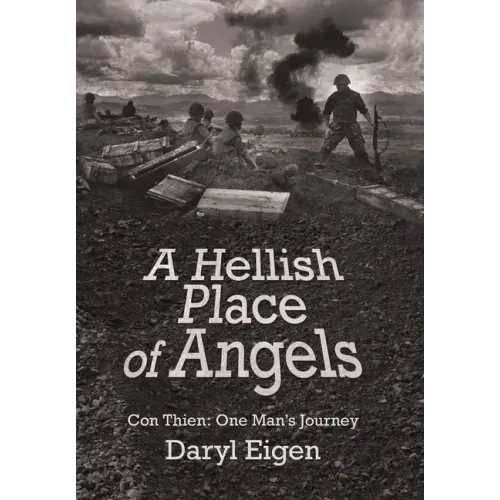 A Hellish Place of Angels: Con Thien: One Man's Journey