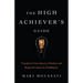 The High Achiever's Guide: Transform Your Success Mindset and Begin the Quest to Fulfillment (Authentic Happiness, Job Fulfillment, Personal Transform