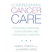 Comprehensive Cancer Care: Integrating Alternative, Complementary and Conventional Therapies