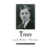 Trees: And Other Poems