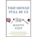 That Should Still Be Us: How Thomas Friedman's Flat World Myths Are Keeping Us Flat on Our Backs