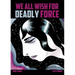 We All Wish for Deadly Force