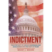 Indictment: From the Party of Lincoln and Reagan, Gop Devolvement into the Party of Trump