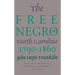Free Negro in North Carolina, 1790-1860