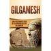 Gilgamesh: Una Fascinante Guía de la Epopeya del rey Gilgamesh