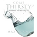 Come Thirsty Workbook: Receive What Your Soul Longs for