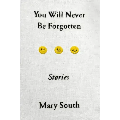You Will Never Be Forgotten: Stories