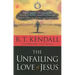 The Unfailing Love of Jesus: When Things Get Tough and You Feel Alone, Discover How He Reaches Out in Answer to Your Need