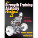 The Strength Training Anatomy Workout II: Building Strength and Power with Free Weights and Machines