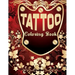Tattoo Coloring Book: Coloring Book With The Most Amazing and Tattoo Designs for Adult