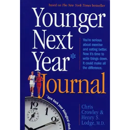 Younger Next Year Journal: Turn Back Your Biological Clock