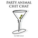 Party Animal Chit Chat