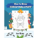 How to Draw Christmas Stuff: Easy Step by Step Drawing and Activity Book for Kids to Learn to Draw