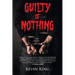 Guilty of Nothing