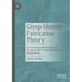 Group Identity Fabrication Theory: A Communication-Ecological Account with Social-Theoretical Implications