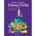 Poster Art of the Disney Parks, Second Edition
